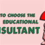 How to choose the right educational consultant for overseas education